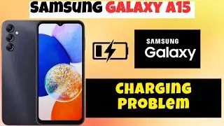 Samsung Galaxy A15 Charging Problem || How to solve charging issues || Charging issues solved