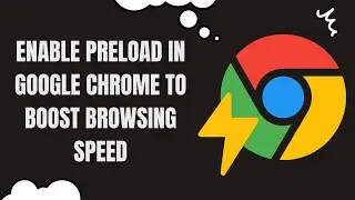 How to Enable Preload Pages for Faster Browsing and Searching in Google Chrome