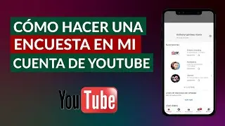 Cómo Crear o Hacer una Encuesta en mi Cuenta de YouTube Fácilmente