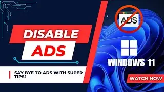 How to Stop Annoying Ads in Windows 11 | Windows Ad Disabling Tips and Tricks 🚀