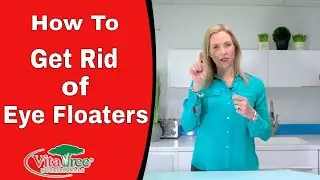 How To Get Rid of Eye Floaters Treatment Naturally -VitaLife Show Episode 223