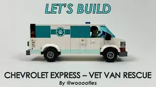 Let's Build! LEGO Chevrolet Express Vet Van Rescue - Improvement Over the LEGO 60382 Set!