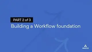 Building a Workflow foundation (PART 2 of 3)