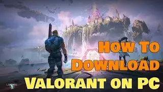 How to play Valorant on PC (Windows 10/8/7) for Free