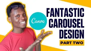 Part 2 -  Fantastic Carousel Design Tutorial with Canva - Planning Carousel - African Geek