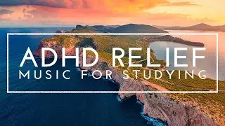 Deep Focus Music For Reading - ADHD Relief Music For Studying, Concentration And Work