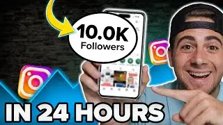 How To Get 10K Followers on Instagram in 24 Hours (NEW ALGORITHM UPDATE)