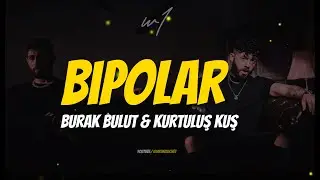 Burak Bulut & Kurtuluş Kuş - Bipolar (Lyrics-Sözleri)