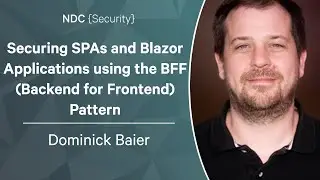 Securing SPAs and Blazor Applications using the BFF (Backend for Frontend) Pattern - Dominick Baier