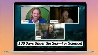 100 Days Under The Sea—For Science! (SciFri Zoom Call-in)