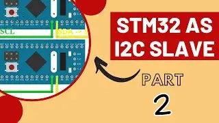 STM32 as I2C Slave || PART 2