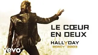 Johnny Hallyday - Le cœur en deux (Audio Officiel Live Bercy 2003)