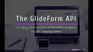 The GlideForm (g_form) API in Embedded Service Portal Widgets