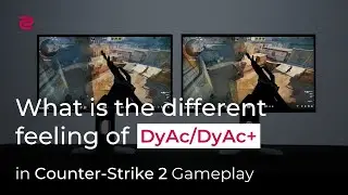 What is the different feeling of DyAc™ / DyAc⁺™ in CS2 Gameplay