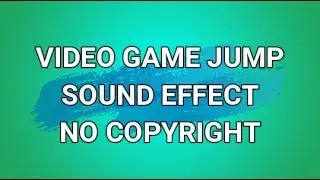 FREE VIDEO GAME JUMP SOUND EFFECT - NO COPYRIGHT