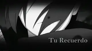 NightCore - Tu Recuerdo - Pacho, Lunay