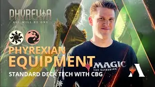 Phyrexian Equipment Deck Tech with CGB | Standard | #MTGPhyrexia |  MTG Arena