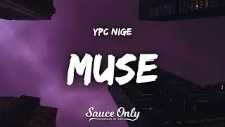 YPC Nige - MUSE (Lyrics)