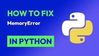 How to fix MemoryError in Python