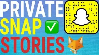 How To Create Private Snapchat Stories