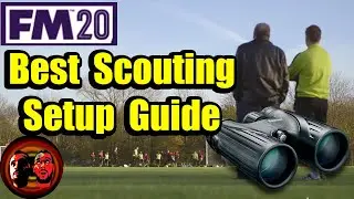 FM 2020 Scouting Guide | how to set up your Scouting | fm20 scouting guide