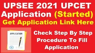 UPSEE 2021 UPCET Application (Started) - How to Fill AKTU/UPTU/UPCET UG/PG 2021 Application Form