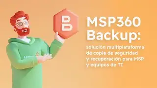 MSP360 Backup: una potente solución multiplataforma de backup y recuperación ante desastres