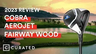 2023 Cobra Aerojet Fairway Wood Review | Curated