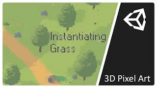 How I Instantiated Grass For 3D Pixel Art in Unity