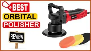 ✅ Best Budget Orbital Polisher In 2023 ✨ Top 5 Items Reviewed