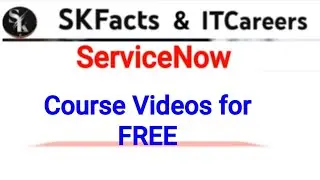 SKFACTS Course Videos for FREE || #servicenow #skfacts