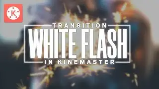 Easy white flash effect transition in Kinemaster | Kinemaster Editing