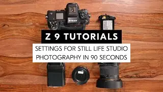 Nikon Z 9 tutorial: Adjust your Z 9 in 90 seconds for still life studio photography