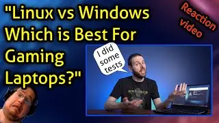 Linux vs Windows - Which is Best For Gaming Laptops?  - Kents reaction video