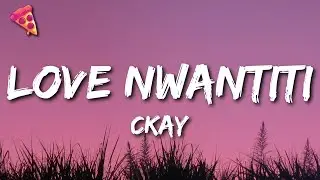 CKay - Love Nwantiti (TikTok Remix) (Lyrics) I am so obsessed I want to chop your nkwobi