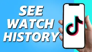 How to See Your Watch History on TikTok (Easy 2024)