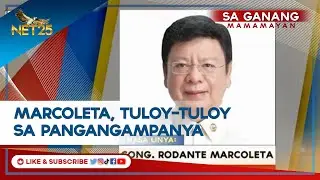 Cong. Marcoleta, tuloy-tuloy sa pangangampanya kasama ng BBM-Sara UniTeam | Sa Ganang Mamamayan