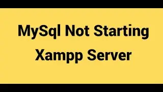 MySql Not Starting in Xampp Server phpmyadmin dont work Xampp MySQL phpmyadmin access denied Error