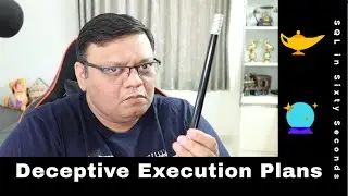 Deceptive Execution Plan - SQL in Sixty Seconds 202