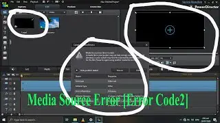Cyberlink PowerDirector 12: [SOLVED] Media Source Error [Error Code2]