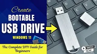 How to make Windows 11 Bootable USB Drive (DIY Guide)