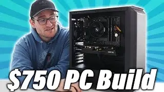 The Ultimate $750 Gaming PC Build Guide!