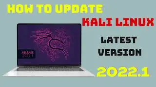 How to Update Kali Linux to Latest Version 2022.1 | Step by Step | Kali Linux 2022.1