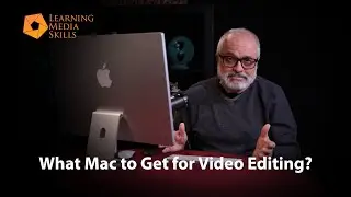 Which Mac to Get for Video Editing?