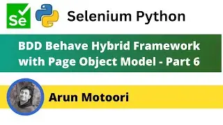 6. Behave BDD Selenium Python Hybrid Framework with Page Object Model (Part  6)