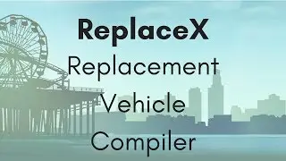 [FiveM] ReplaceX - Replacement Vehicle Compiler