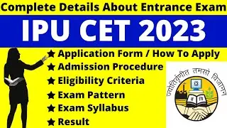 IPU CET 2023 Full Details: Notification, Dates, Application, Syllabus, Pattern, Eligibility