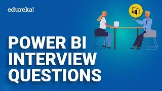 Power BI Interview Questions and Answers for Freshers and Experienced | Power BI Tutorial | Edureka