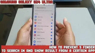 How to prevent S Finder to search in and show result from a certain app on Samsung Galaxy S24 Ultra