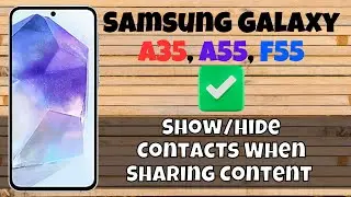 How to Show/Hide Contacts When Sharing Content Samsung Galaxy A35, A55, F55